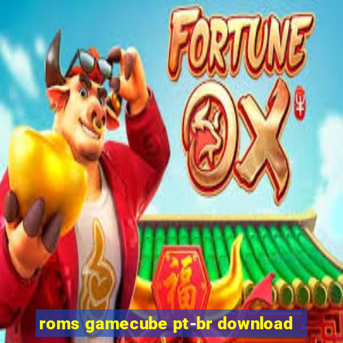 roms gamecube pt-br download