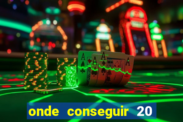 onde conseguir 20 reais agora