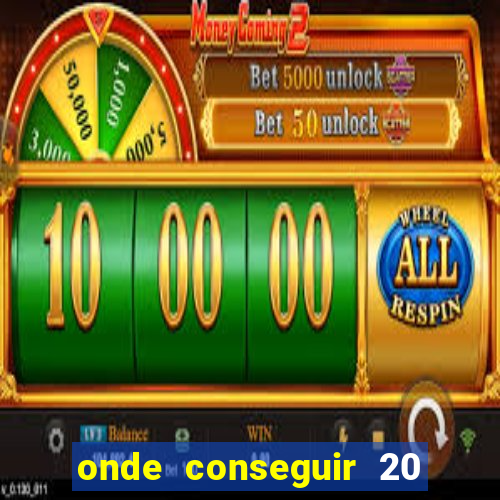 onde conseguir 20 reais agora
