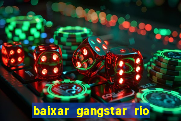 baixar gangstar rio cidade dos santos java