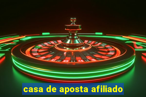casa de aposta afiliado