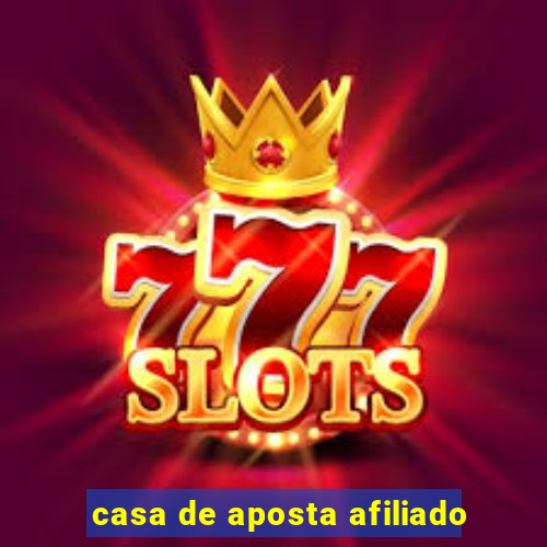 casa de aposta afiliado