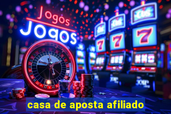 casa de aposta afiliado