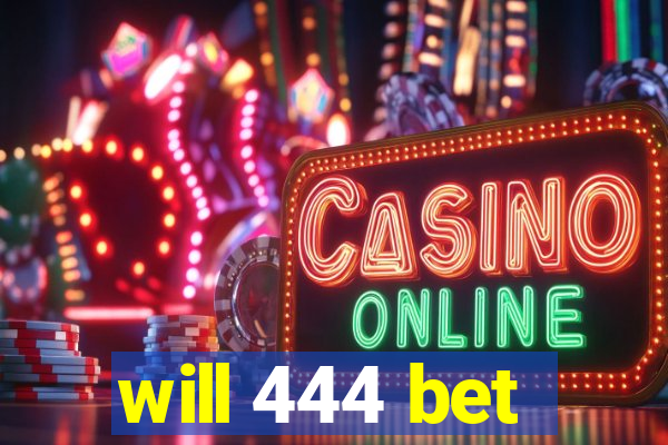 will 444 bet
