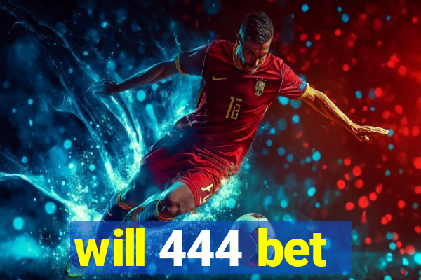 will 444 bet