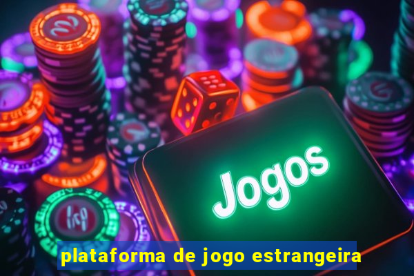 plataforma de jogo estrangeira