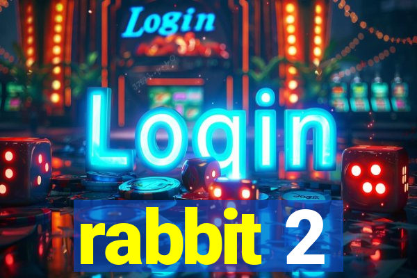 rabbit 2