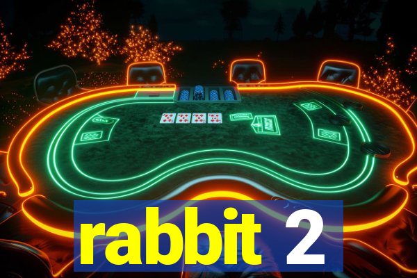 rabbit 2