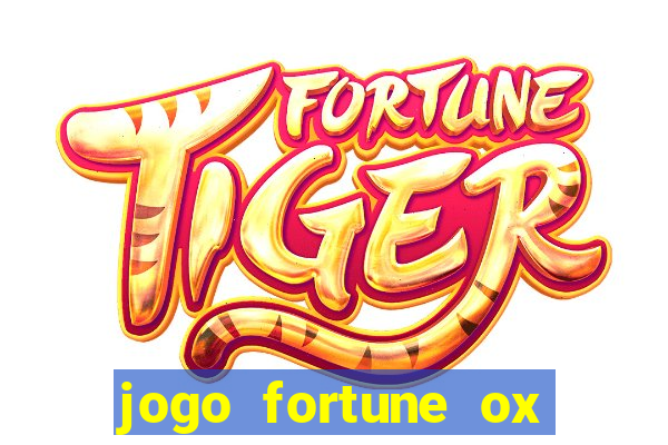 jogo fortune ox demo grátis