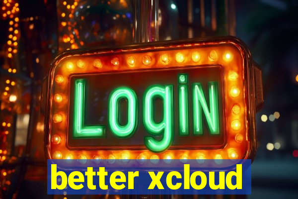 better xcloud