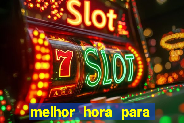 melhor hora para jogar fortune touro