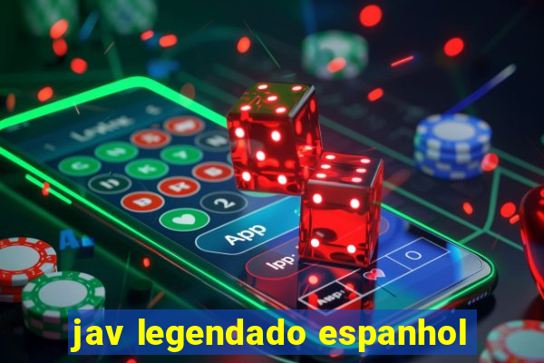 jav legendado espanhol