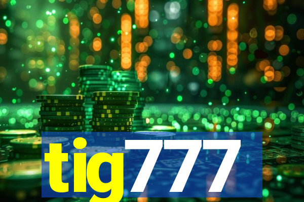 tig777
