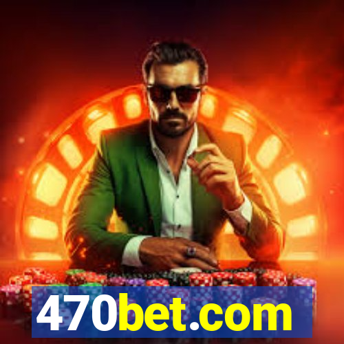 470bet.com