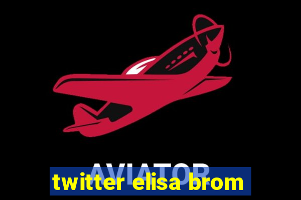 twitter elisa brom