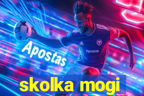 skolka mogi