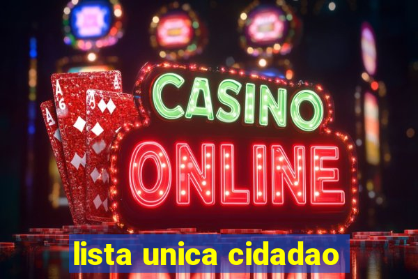 lista unica cidadao
