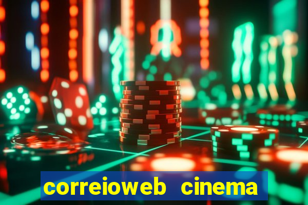 correioweb cinema todos os filmes