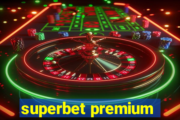 superbet premium