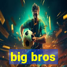 big bros
