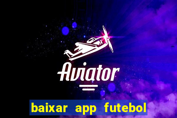 baixar app futebol da hora 3.7