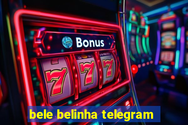 bele belinha telegram