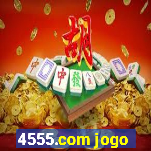 4555.com jogo