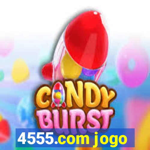 4555.com jogo