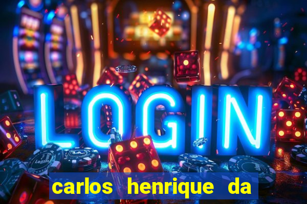 carlos henrique da silva ferreira fortuna