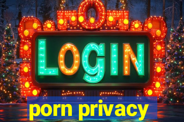 porn privacy