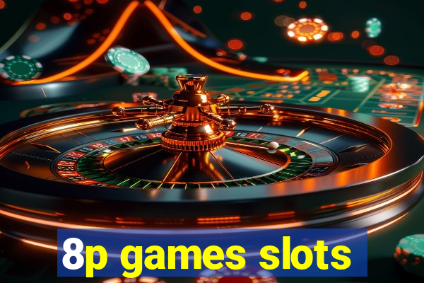 8p games slots