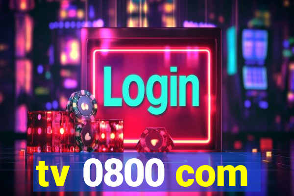 tv 0800 com