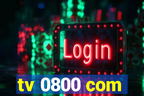 tv 0800 com