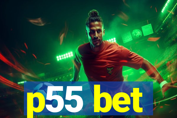 p55 bet