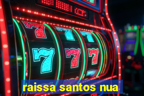 raissa santos nua