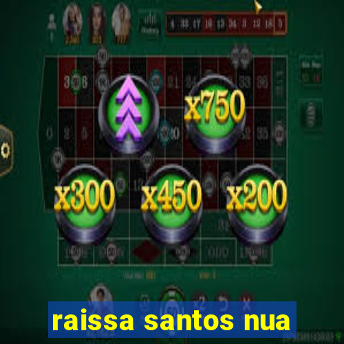 raissa santos nua