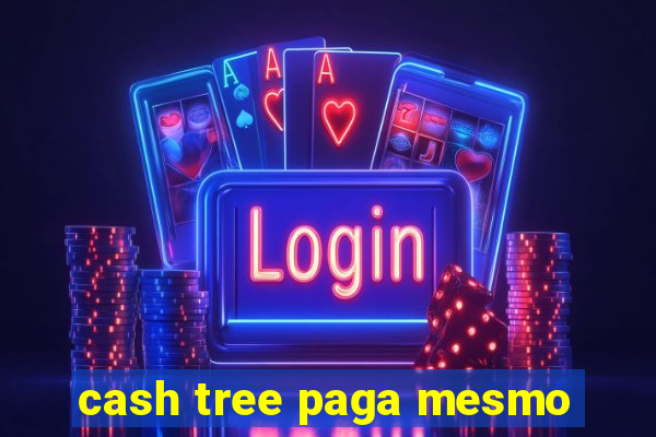 cash tree paga mesmo