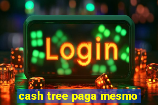 cash tree paga mesmo