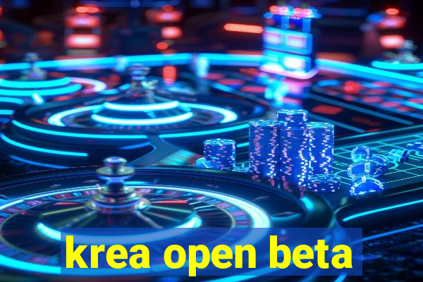 krea open beta