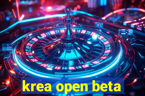 krea open beta