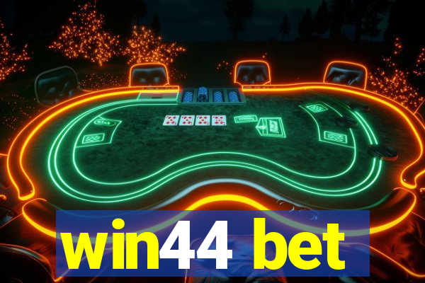 win44 bet