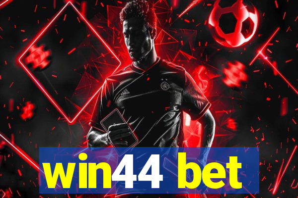 win44 bet