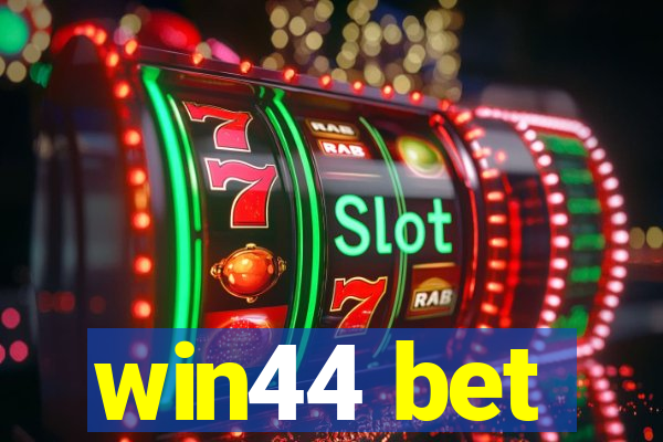 win44 bet