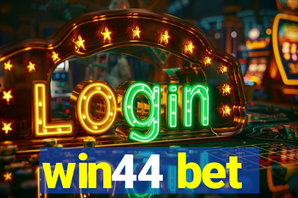 win44 bet