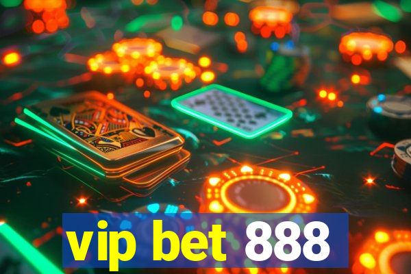vip bet 888