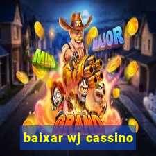 baixar wj cassino