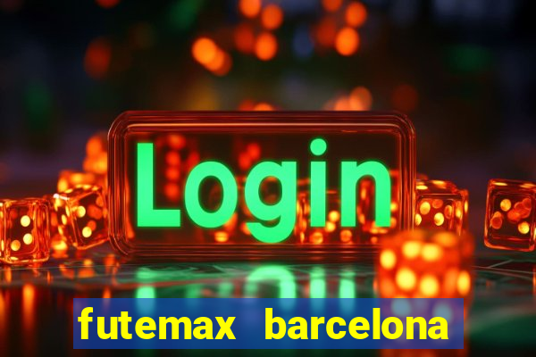 futemax barcelona ao vivo