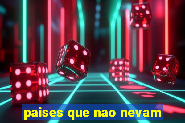 paises que nao nevam