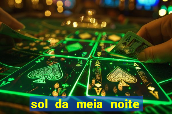 sol da meia noite ela morre
