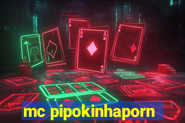 mc pipokinhaporn